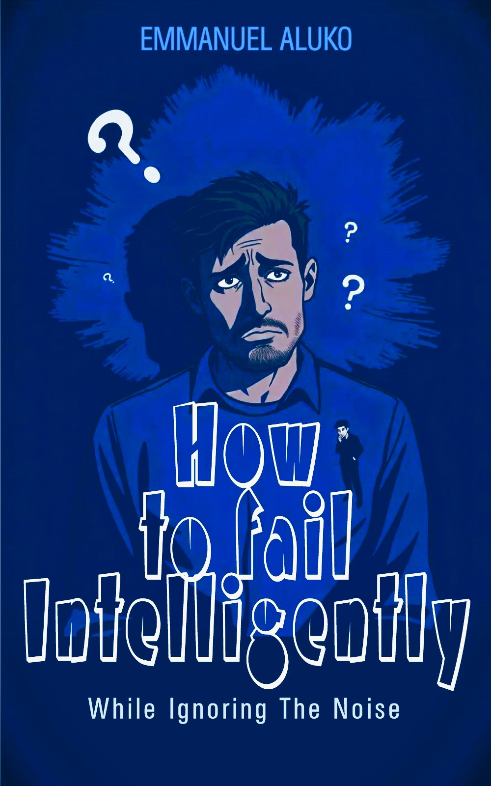 Discover the ultimate playbook for turning failure into fuel. "How to Fail Intelligently While Ignoring the Noise" teaches you how to embrace setbacks, silence distractions, and rise stronger. Buy now and start your journey toward success through intelligent failure.